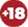 18+